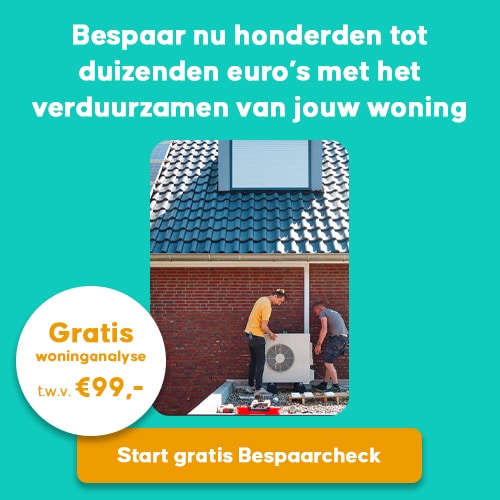 Verduurzaam je huis met gratis woninganalyse t.w.v. € 99