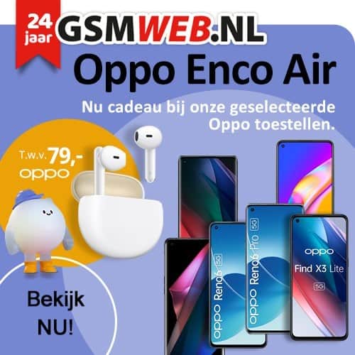GSMWEB geeft Oppo Enco Air t.w.v. € 79,- cadeau